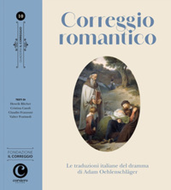 Correggio romantico. Le traduzioni italiane del dramma di Adam Oehlenschläger - Librerie.coop Correggio romantico. Le traduzioni italiane del dramma di Adam Oehlenschläger - Librerie.coop