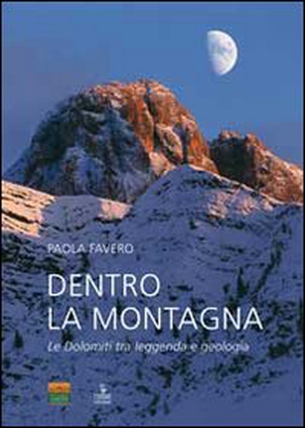 Dentro la montagna. Le Dolomiti tra leggenda e geologia - Librerie.coop Dentro la montagna. Le Dolomiti tra leggenda e geologia - Librerie.coop