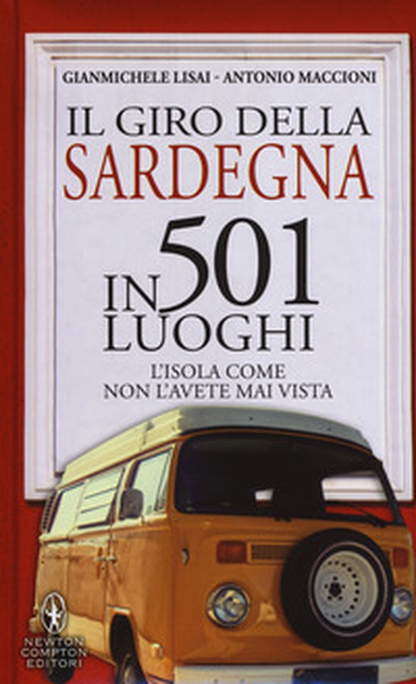 Il giro della Sardegna in 501 luoghi. L'isola come non l'avete mai vista - Librerie.coop Il giro della Sardegna in 501 luoghi. L'isola come non l'avete mai vista - Librerie.coop