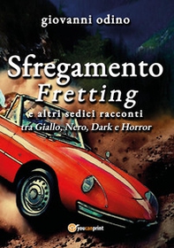 Sfregamento. Fretting e altri sedici racconti - Librerie.coop