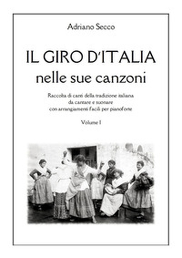Il Giro d'Italia nelle sue canzoni - Vol. 1 - Librerie.coop Il Giro d'Italia nelle sue canzoni - Vol. 1 - Librerie.coop