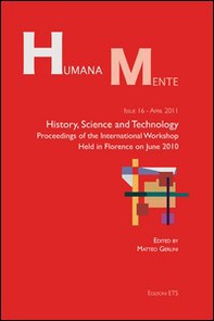 History, science and technology. Proceedings of the international workshop held in Florence on june 2010 - Librerie.coop