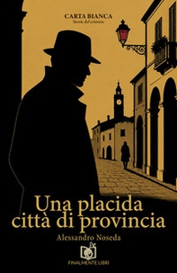Una placida città di provincia - Librerie.coop