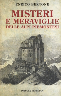 Misteri e meraviglie delle Alpi piemontesi - Librerie.coop
