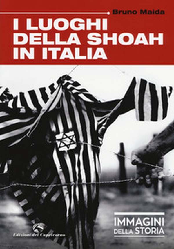 I luoghi della Shoah in Italia - Librerie.coop I luoghi della Shoah in Italia - Librerie.coop