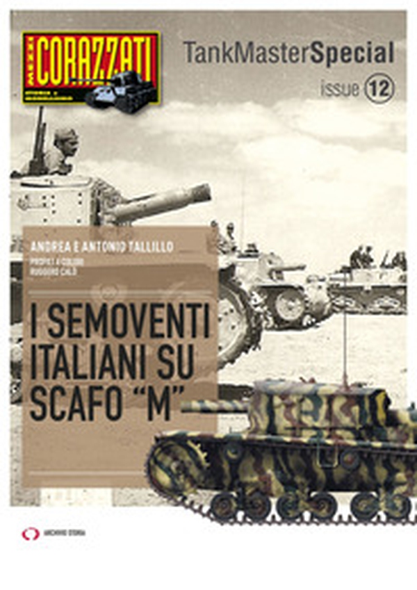 I semoventi italiani su scafo «M» - Librerie.coop I semoventi italiani su scafo «M» - Librerie.coop