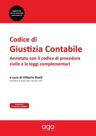 Codice di giustizia contabile. Annotato con il codice di procedura civile e le leggi complementari - Librerie.coop