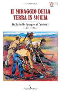 Il miraggio della terra in Sicilia. Dalla belle époque al fascismo (1894-1943) - Librerie.coop