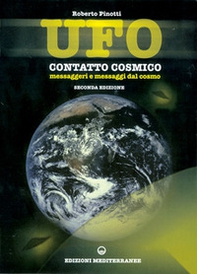 UFO. Contatto cosmico. Messaggeri e messaggi dal cosmo - Librerie.coop UFO. Contatto cosmico. Messaggeri e messaggi dal cosmo - Librerie.coop