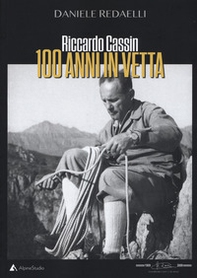 Riccardo Cassin. 100 anni in vetta - Librerie.coop