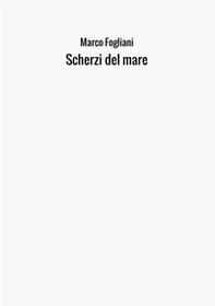 Scherzi del mare - Librerie.coop