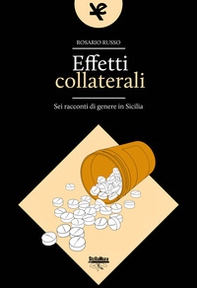 Effetti collaterali. Sei racconti di genere in Sicilia - Librerie.coop Effetti collaterali. Sei racconti di genere in Sicilia - Librerie.coop