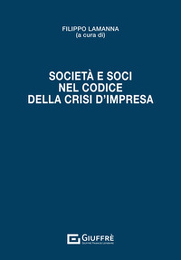 Società e soci nel Codice della crisi d'impresa - Librerie.coop Società e soci nel Codice della crisi d'impresa - Librerie.coop