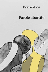 Parole abortite - Librerie.coop