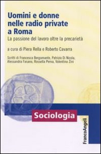 Uomini e donne nelle radio private a Roma. La passione del lavoro oltre la precarietà - Librerie.coop