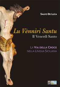 Lu venniri santu. Il Venerdì Santo - Librerie.coop