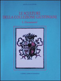 Le sculture della collezione Giustiniani - Vol. 1 - Librerie.coop