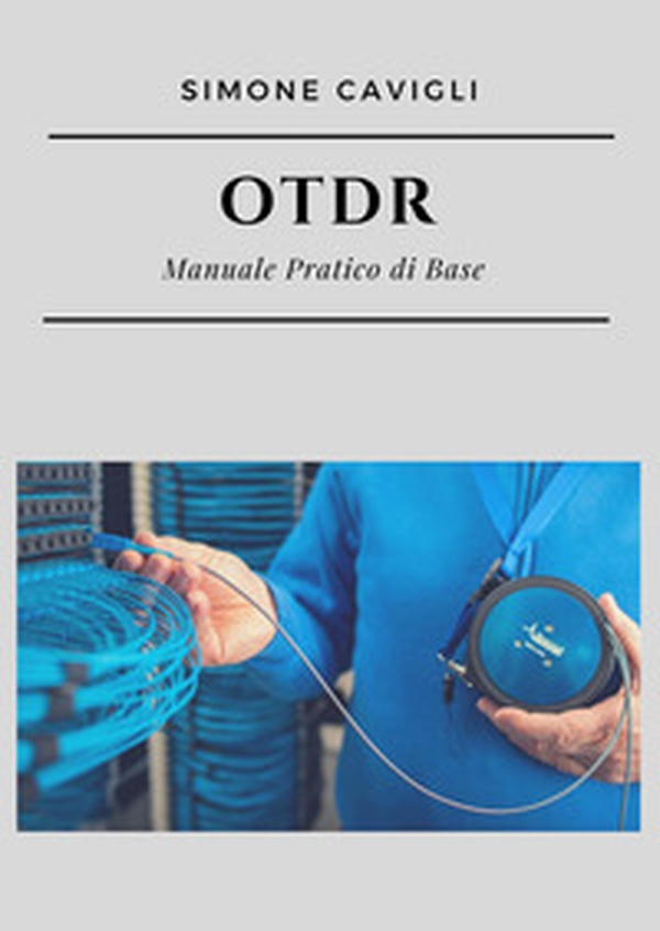 OTDR. Manuale pratico di base - Librerie.coop OTDR. Manuale pratico di base - Librerie.coop
