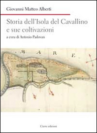 Storia dell'isola del Cavallino e sue coltivazioni - Librerie.coop