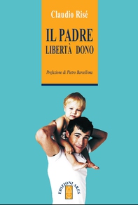 Il padre libertà dono - Librerie.coop Il padre libertà dono - Librerie.coop