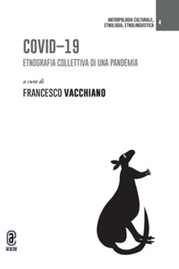 Covid-19. Etnografia collettiva di una pandemia - Librerie.coop Covid-19. Etnografia collettiva di una pandemia - Librerie.coop