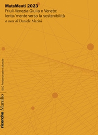 MutaMenti 2023. Friuli-Venezia Giulia e Veneto: lenta/mente verso la sostenibilità - Librerie.coop