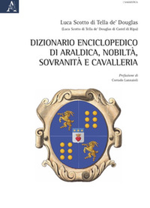 Dizionario enciclopedico di araldica, nobiltà, sovranità e cavalleria - Librerie.coop Dizionario enciclopedico di araldica, nobiltà, sovranità e cavalleria - Librerie.coop