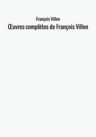 OEuvres complètes de François Villon - Librerie.coop