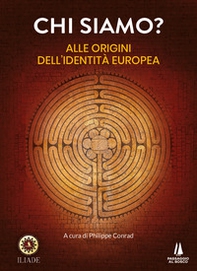Chi siamo? Alle origini dell'identità europea - Librerie.coop
