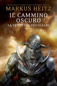 Il cammino oscuro - La vendetta degli Albi - Librerie.coop