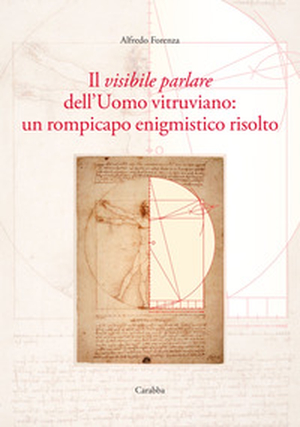 Il visibile parlare dell'uomo vitruviano: un rompicapo enigmistico risolto - Librerie.coop Il visibile parlare dell'uomo vitruviano: un rompicapo enigmistico risolto - Librerie.coop