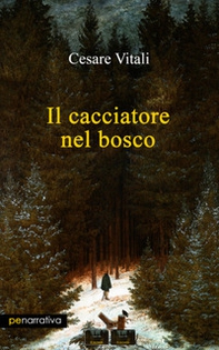 Il cacciatore nel bosco - Librerie.coop Il cacciatore nel bosco - Librerie.coop