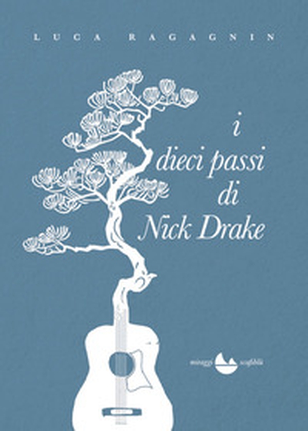 I dieci passi di Nick Drake - Librerie.coop