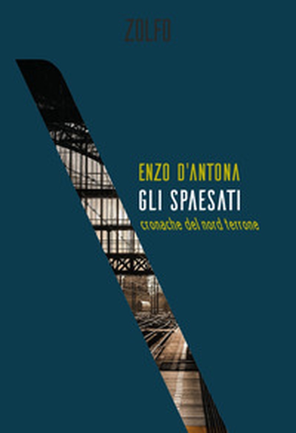 Gli spaesati. Cronache del Nord terrone - Librerie.coop Gli spaesati. Cronache del Nord terrone - Librerie.coop