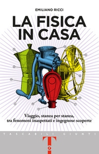 La fisica in casa. Viaggio, stanza per stanza, tra fenomeni inaspettati e ingegnose scoperte - Librerie.coop La fisica in casa. Viaggio, stanza per stanza, tra fenomeni inaspettati e ingegnose scoperte - Librerie.coop