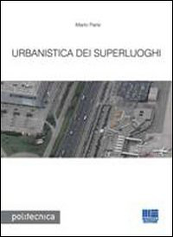 Urbanistica dei superluoghi - Librerie.coop Urbanistica dei superluoghi - Librerie.coop