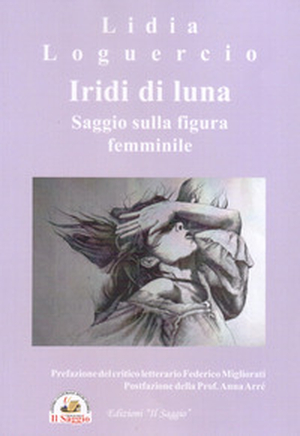 Iridi di luna. Saggio sulla figura femminile - Librerie.coop Iridi di luna. Saggio sulla figura femminile - Librerie.coop
