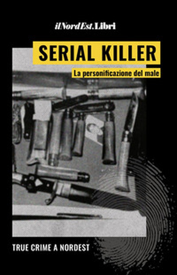Serial killer. La personificazione del male - Librerie.coop