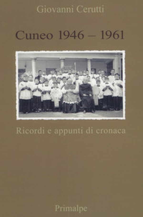 Cuneo 1946-1961. Ricordi e appunti di cronaca - Librerie.coop Cuneo 1946-1961. Ricordi e appunti di cronaca - Librerie.coop