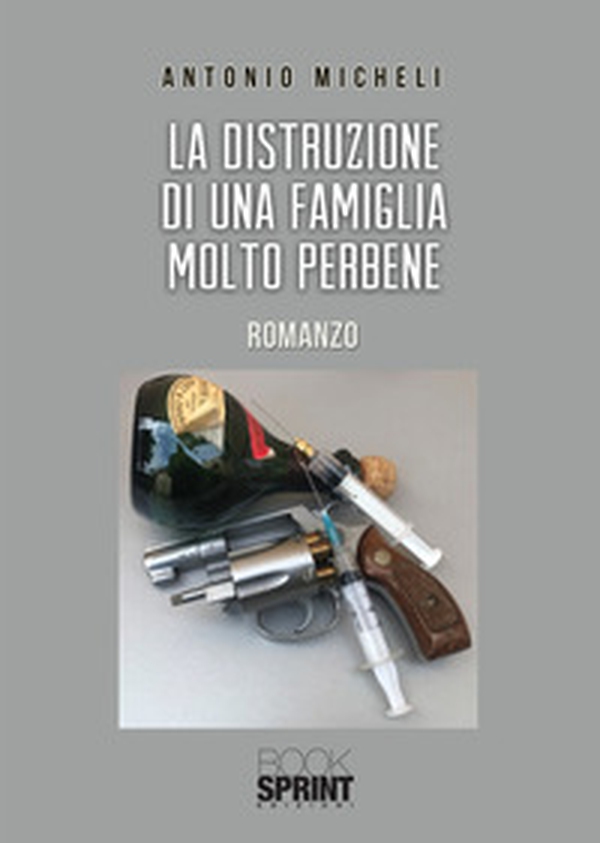 La distruzione di una famiglia molto perbene - Librerie.coop La distruzione di una famiglia molto perbene - Librerie.coop