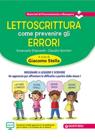 Lettoscrittura: come prevenire gli errori. Insegnare a leggere e scrivere. Un approccio per affrontare le difficoltà a partire dalla classe I - Librerie.coop