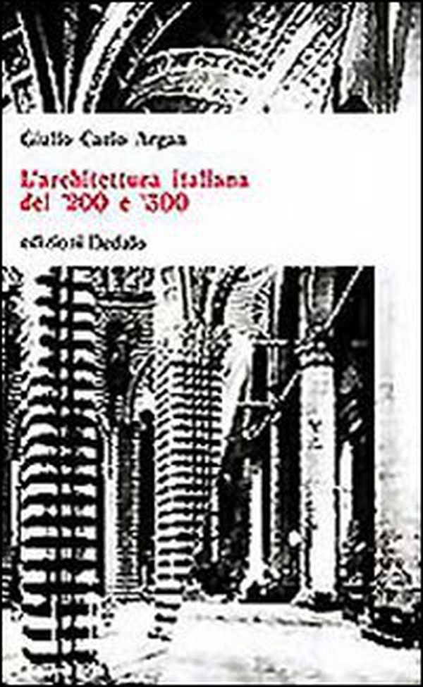 L'architettura italiana del '200 e '300 - Librerie.coop L'architettura italiana del '200 e '300 - Librerie.coop