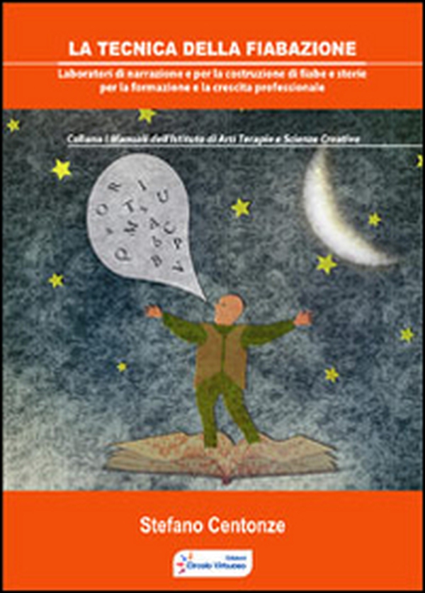 La tecnica della fiabazione. Laboratori di narrazione e per la costruzione di fiabe e storie per la formazione e la crescita professionale - Librerie.coop La tecnica della fiabazione. Laboratori di narrazione e per la costruzione di fiabe e storie per la formazione e la crescita professionale - Librerie.coop