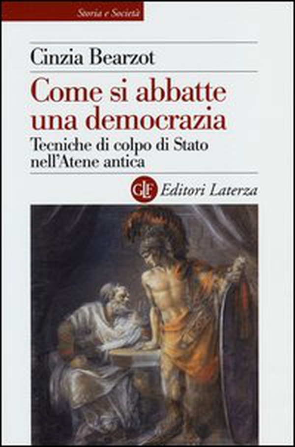 Come si abbatte una democrazia. Tecniche di colpo di Stato nell'Atene antica - Librerie.coop Come si abbatte una democrazia. Tecniche di colpo di Stato nell'Atene antica - Librerie.coop
