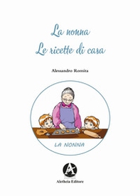 La nonna. Le ricette di casa - Librerie.coop