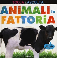 Animali in fattoria. Tocca & ascolta. Libro sonoro - Librerie.coop Animali in fattoria. Tocca & ascolta. Libro sonoro - Librerie.coop