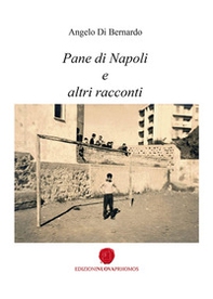 Pane di Napoli e altri racconti - Librerie.coop