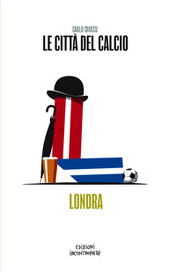 Le città del calcio. Londra - Librerie.coop Le città del calcio. Londra - Librerie.coop