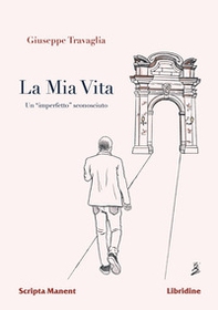 La mia vita. Un «imperfetto» sconosciuto - Librerie.coop