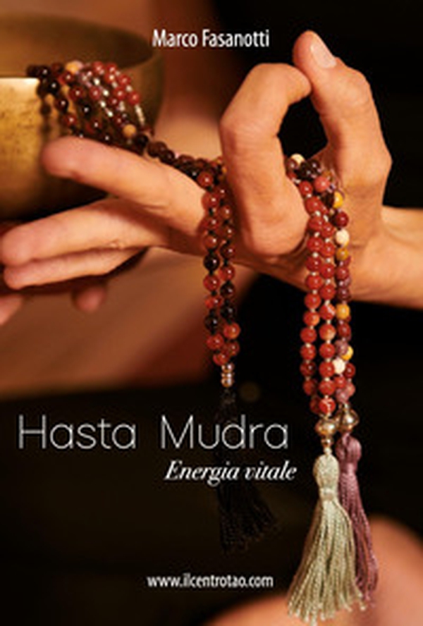 Hasta mudra. Energia vitale - Librerie.coop Hasta mudra. Energia vitale - Librerie.coop